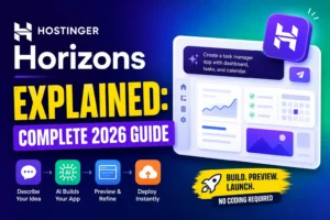 Hostinger Horizons Explained: Complete 2026 Guide