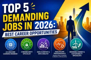 Top 5 Demanding Jobs in 2026: Best Career Opportunities